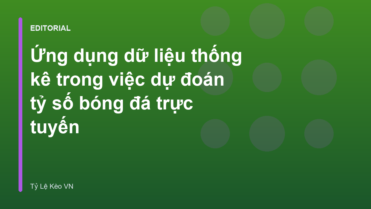 Phân tích dữ liệu thống kê trong dự đoán bóng đá